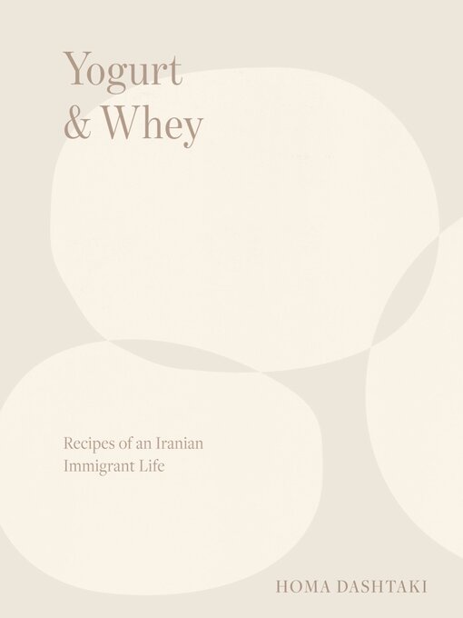 Title details for Yogurt & Whey by Homa Dashtaki - Wait list